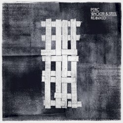 Wicker & Steel: The Complete Remixes