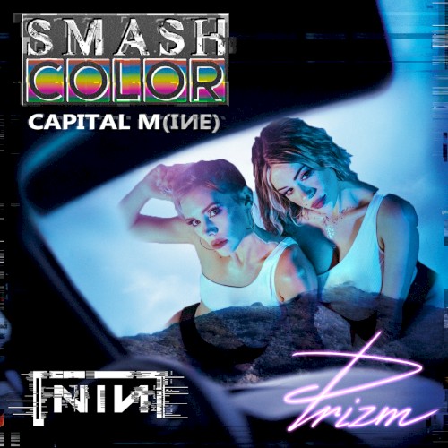 Capital M(ine) (Nine Inch Nails vs. PRIZM)