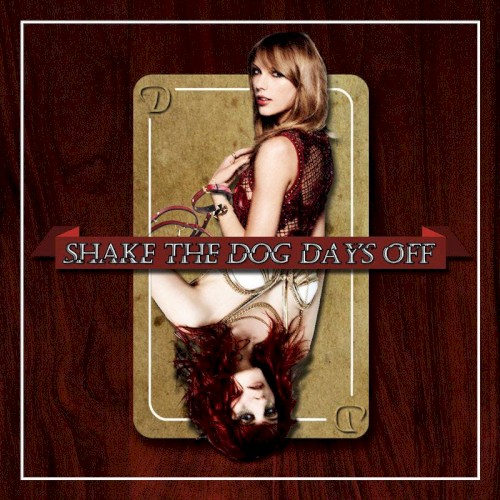 Shake the Dog Days Off (Taylor Swift vs. Florence + the Machine vs. Passenger)