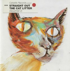 Catskills Records Presents Straight Out The Cat Litter (Gourmet 2)