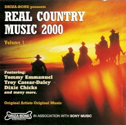 Driza-Bone Presents Real Country Music 2000 Volume 1