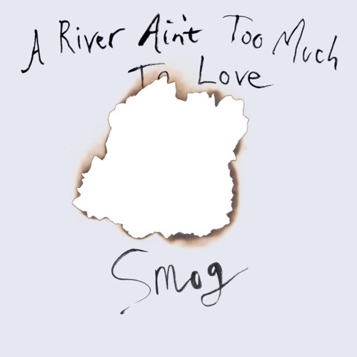 A River Ain't Too Much to Love