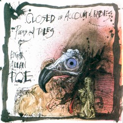 Closed on Account of Rabies: Poems and Tales of Edgar Allan Poe