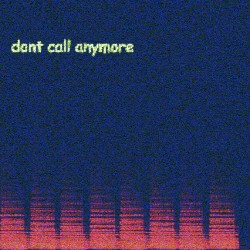 dont call anymore