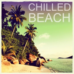 Chilled Beach, Vol. 1: Finest Chill Out and Ambient Tracks Collection