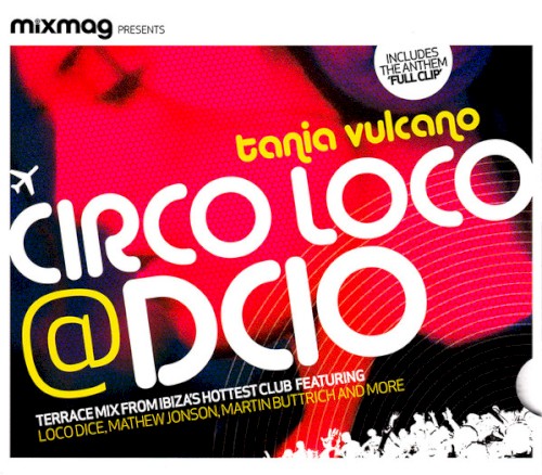 Mixmag Presents: Circo Loco @ DC10