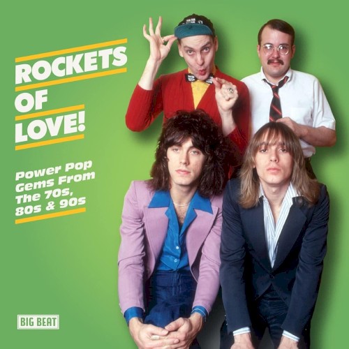 Rockets Of Love! (Power Pop Gems From The 70s, 80s & 90s)