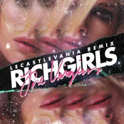 Rich Girls (Le Castle Vania's Spring Break No Parents Remix)