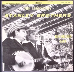 The Legendary Stanley Brothers Recorded Live