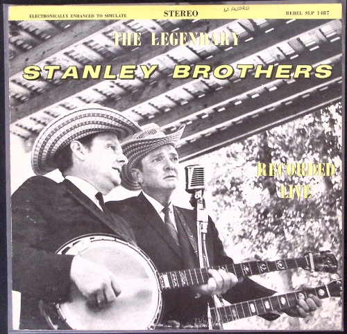 The Legendary Stanley Brothers Recorded Live