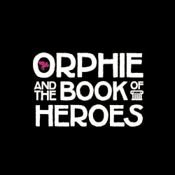 Orphie & The Book of Heroes
