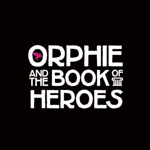 Orphie & The Book of Heroes