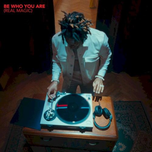 Be Who You Are (Real Magic)