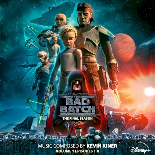 Star Wars: The Bad Batch - The Final Season: Vol. 1 (Episodes 1-8) [Original Soundtrack]