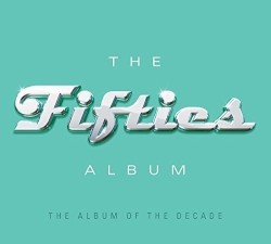 The Fifties Album: The Album of the Decade