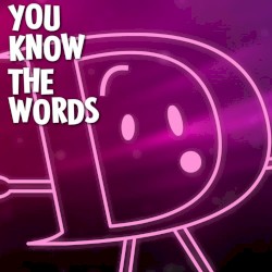 You Know The Words