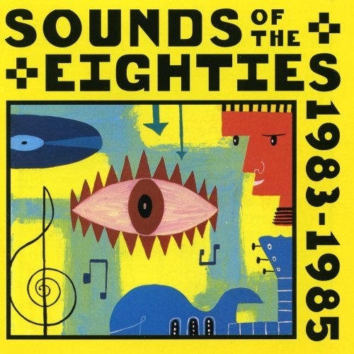 Sounds of the Eighties: The Rolling Stone Collection 1983–1985