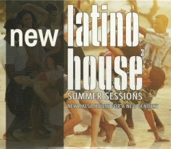 New Latino House 3: Summer Sessions