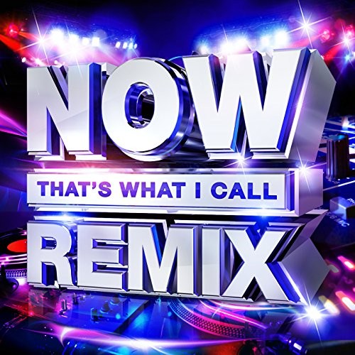 NOW That’s What I Call Remix