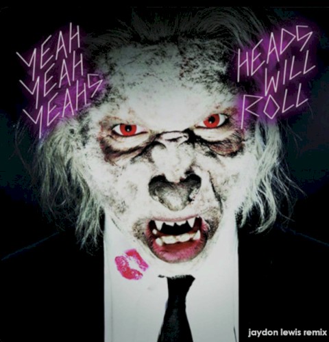 Heads Will Roll (Jaydon Lewis Remix)