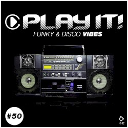 Play It!: Funky & Disco Vibes, Vol. 50