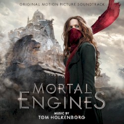 Mortal Engines (Original Motion Picture Soundtrack)