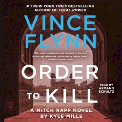 Order To Kill: A Mitch Rapp Novel