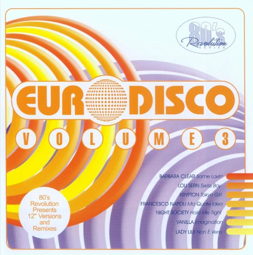 80's Revolution: Euro Disco, Volume 3