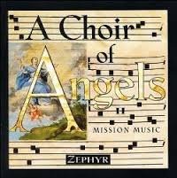 A Choir of Angels II: Mission Music