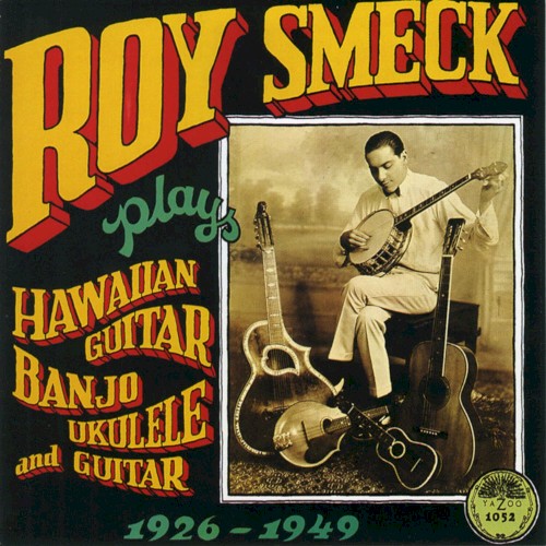 Roy Smeck Plays Hawaiian Guitar, Banjo, Ukulele and Guitar