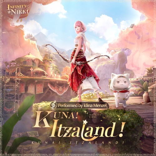 Kuna! Itzaland!: Infinity Nikki Game Original Soundtracks, Vol.16)