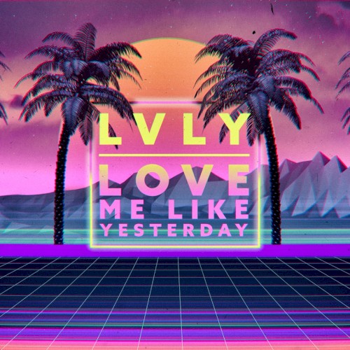 Love Me Like Yesterday