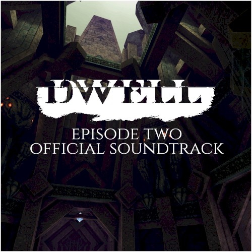 DWELL Episode 2 : The Sunken City OST