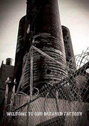 Welcome to Our Decayed Factory