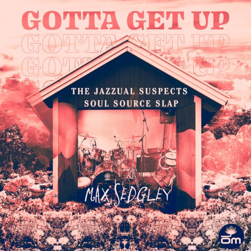 Gotta Get Up (The Jazzual Suspects Soul Source Slap)
