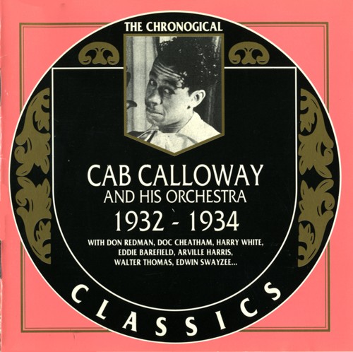 The Chronological Classics: Cab Calloway and His Orchestra: 1932‐1934