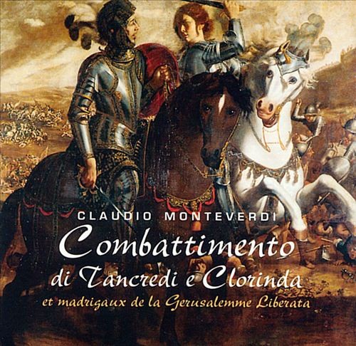 Combattimento di Tancredi e Clorinda, et madrigaux de la Gerusalemme Liberata