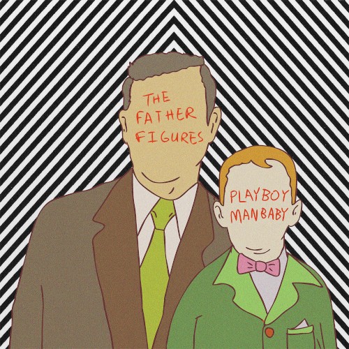 Playboy Manbaby / Father Figures Split 7"