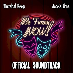 Be Funny Now! (Official Game Soundtrack)
