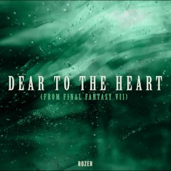 Dear to the Heart (from "FINAL FANTASY VII")