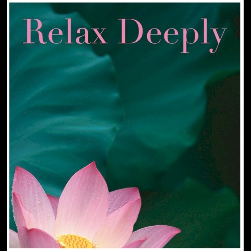 Relax Deeply…深い睡眠と瞑想のための音楽