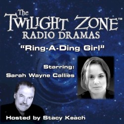 The Twilight Zone Radio Dramas, "Ring-A-Ding Girl"