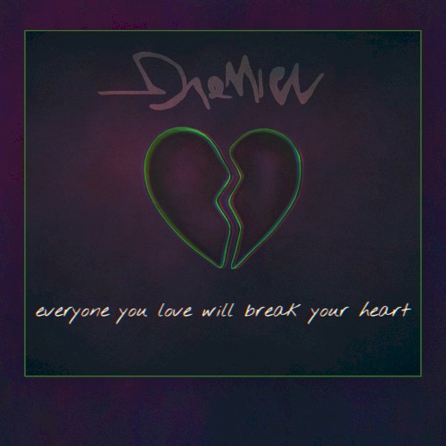 Everyone You Love Will Break Your Heart