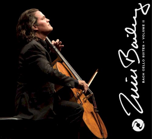 Zuill Bailey - Bach Cello Suites, Volume II