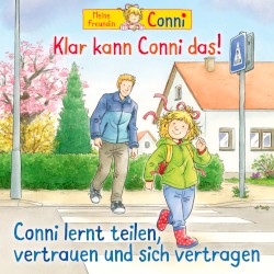 Klar kann Conni das! / Conni lernt teilen, vertrauen und sich vertragen