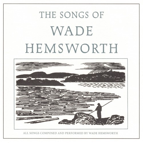 The Songs of Wade Hemsworth
