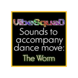 The Worm (Sounds to Accompany Dance Move)