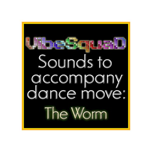 The Worm (Sounds to Accompany Dance Move)