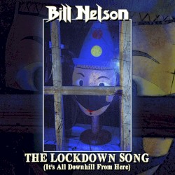 The Lockdown Song (It’s All Downhill From Here)