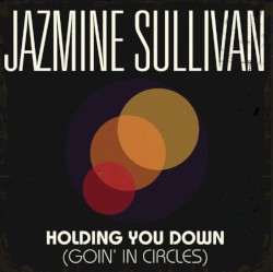 Holding You Down (Goin' In Circles)